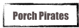 Porch Pirates